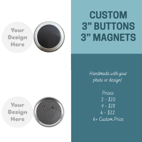Custom Magnets or Buttons 3” (2-$10 • 4-$18 • 6-$22) ~ 6+ Custom Pricing - Picture 1 of 11